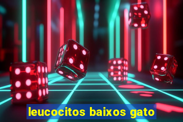 leucocitos baixos gato